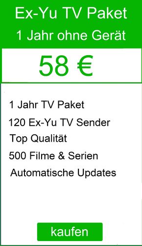 EX-YU Paket- TV Liste ohne Gerät + 1 Jahr frei